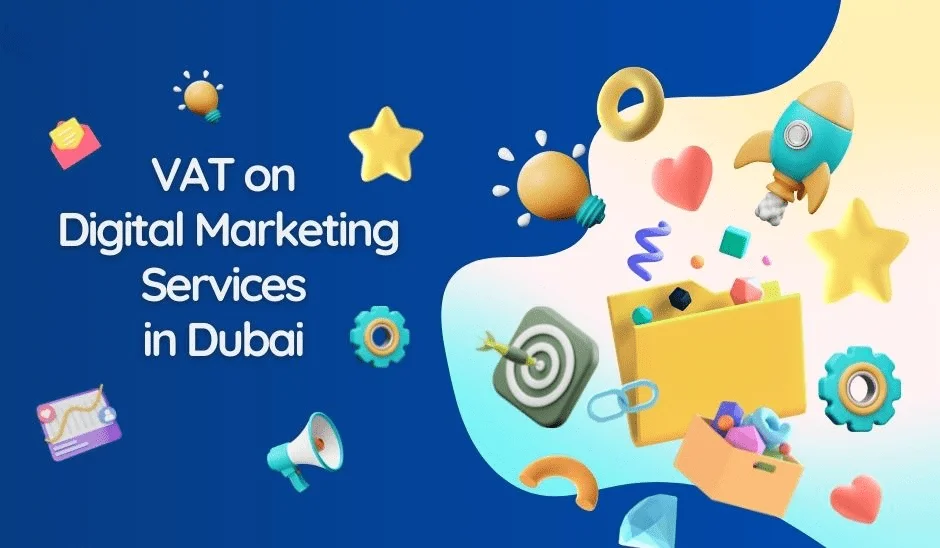 فهم ضريبة القيمة المضافة على خدمات التسويق الرقمي في الإمارات