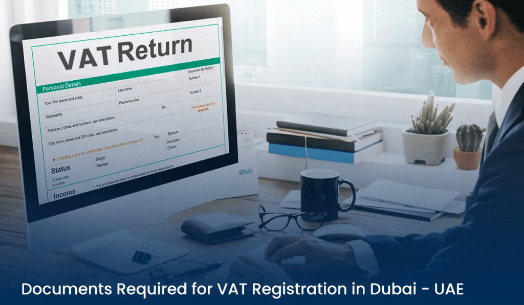 迪拜，阿联酋增值税（VAT）注册所需文件