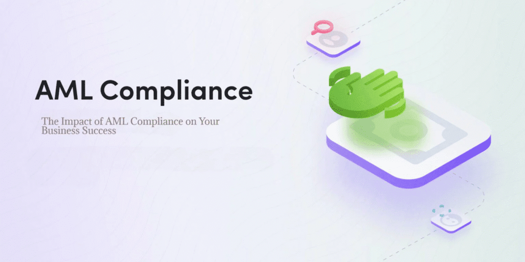 反洗钱（AML）合规对您企业成功的影响