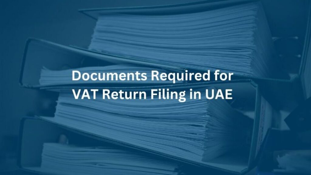 Necessary Documents for VAT Return Submission