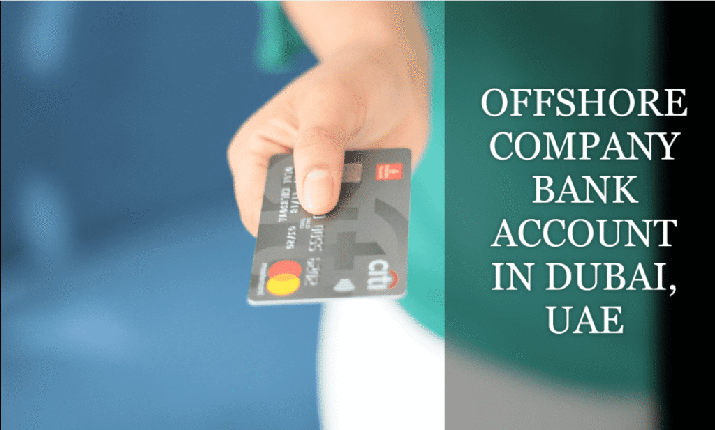 Offshore Company Bank Account Opeing in Dubai - UAE 2025