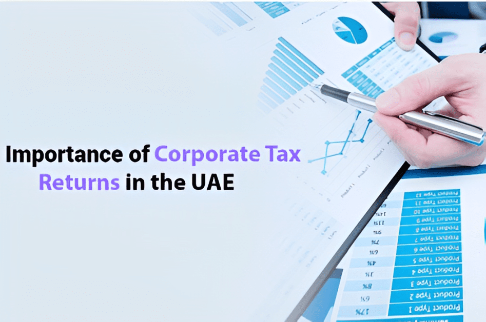 Importance of Corporate Tax Returns in the UAE