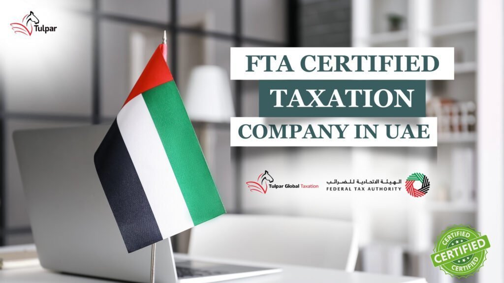 FTA Certified Taxation Company in UAE: Your Key to Compliance and Financial Success