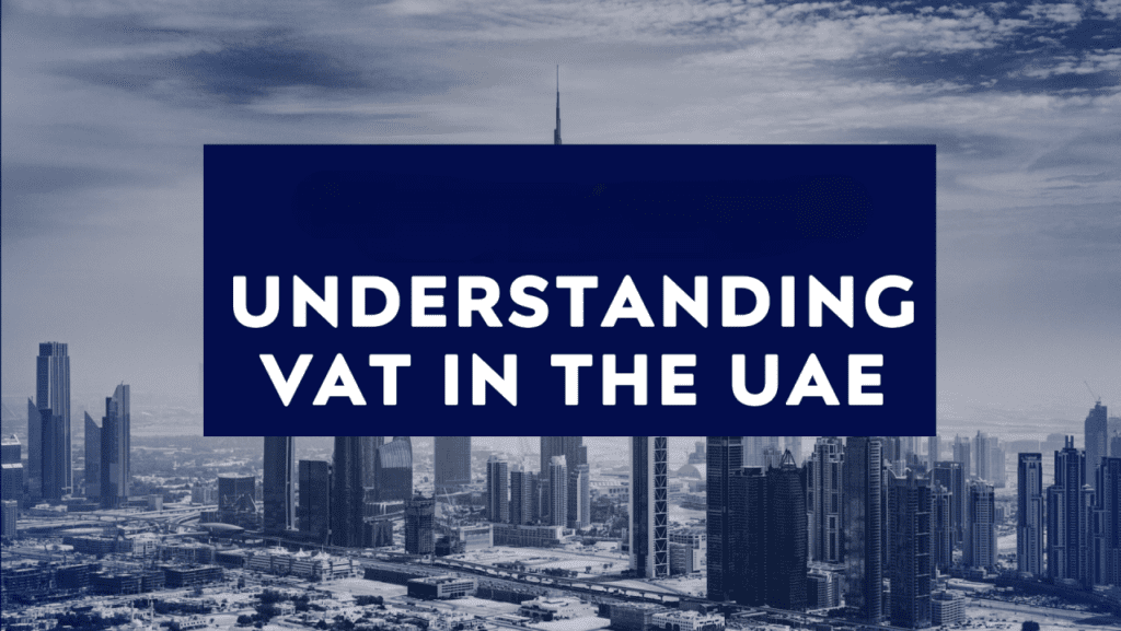 Understanding VAT in the UAE