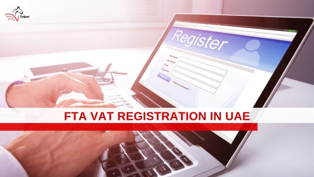 FTA Vat Registration in UAE