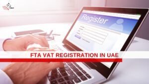 FTA Vat Registration in UAE