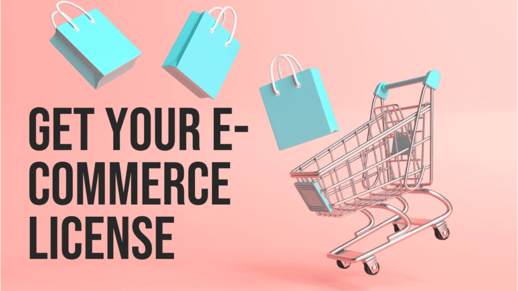 The Ecommerce License Essentials: How to Get Started