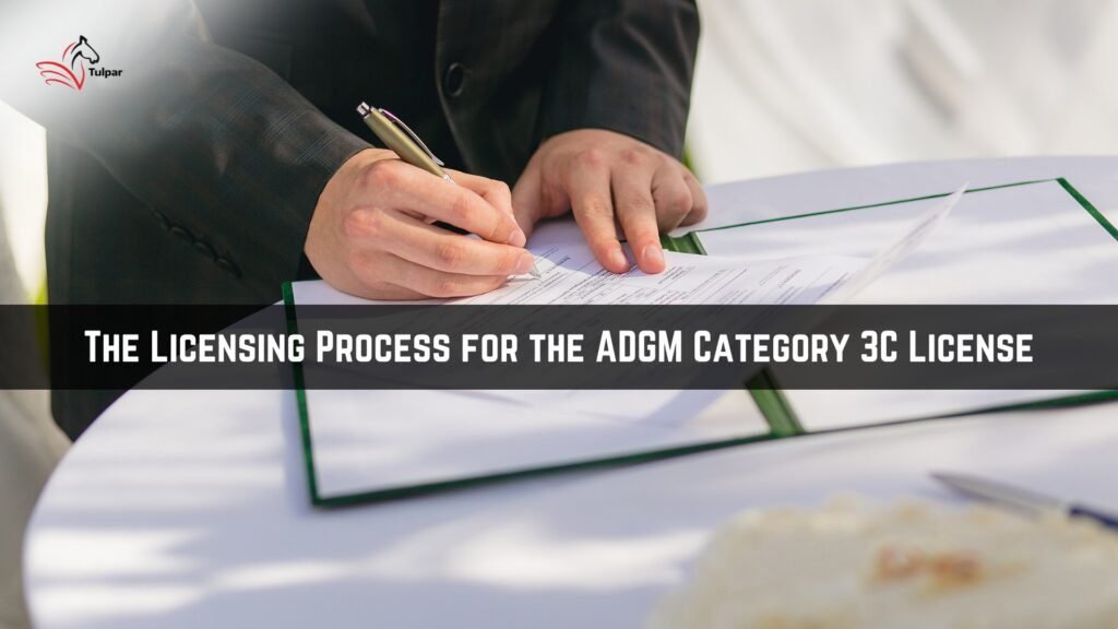 The Licensing Process for the ADGM Category 3C License