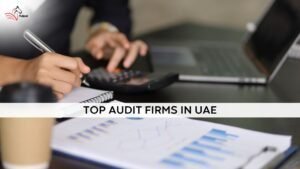 Top Audit Firms in UAE