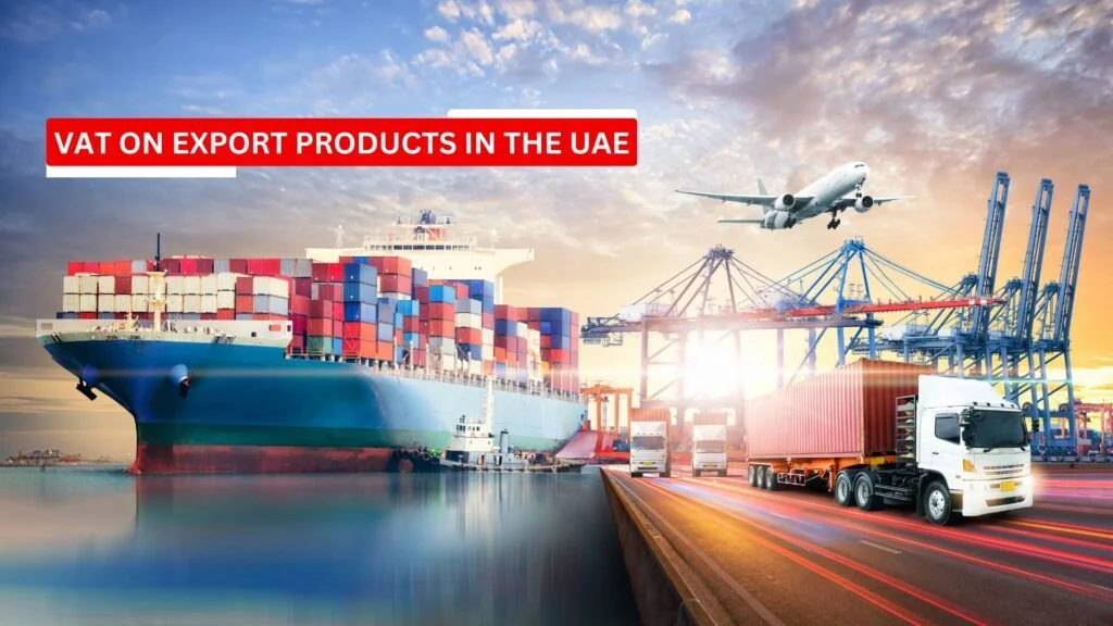 VAT on Export Products in the UAE