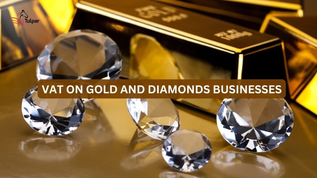 VAT on Gold and Diamonds Businesses