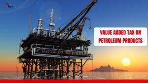 Value Added Tax on Petroleum Products