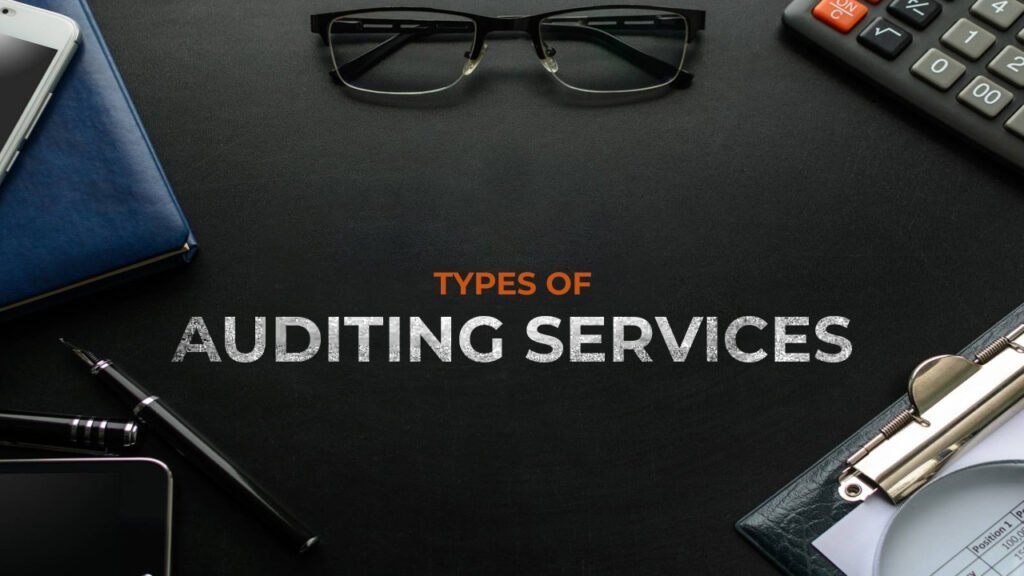 Types of Auditing Services Offered