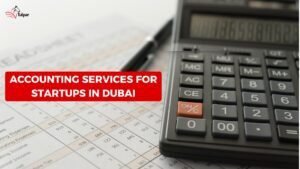 Accounting Services for startups in Dubai