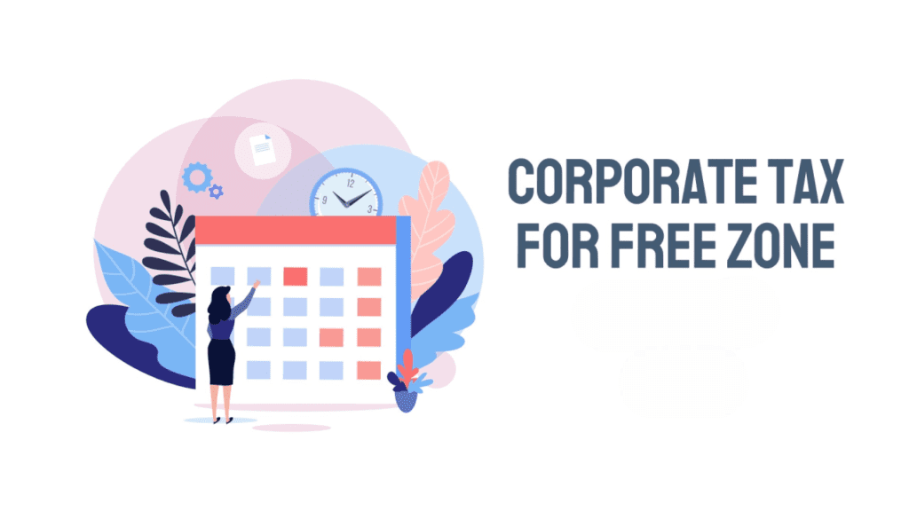 Free Zone Corporate Tax Is It Right for Your Business