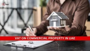 VAT on Commercial Property in UAE