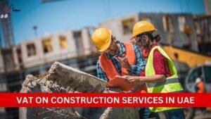 VAT on Construction Services in UAE