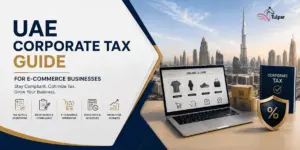 UAE Corporate Tax Guide for E-Commerce Businesses