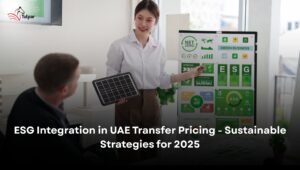 ESG Integration in UAE Transfer Pricing - Sustainable Strategies for 2025