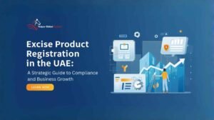Excise Product Registration in UAE - 2026