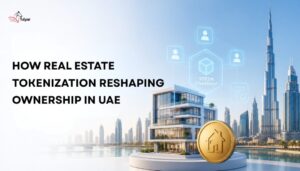 How Real Estate Tokenization Is Reshaping Ownership in UAE