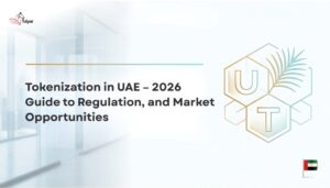 Tokenization in UAE – 2026 Guide to Regulation, and Market Opportunities