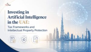 AI Investment in UAE: Tax Frameworks & IP Protection Guide