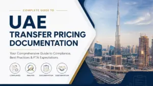 Complete Guide to UAE Transfer Pricing Documentation
